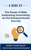 The Power of Risk: Embracing Uncertainty on the Entrepreneurial Journey (eBook, ePUB)