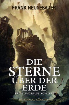 Die Sterne über der Erde - Erzählungen und Novellen (eBook, ePUB) Cover Die Sterne über der Erde - Erzählungen und Novellen (eBook, ePUB)