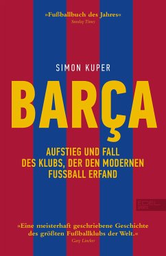 BARCA. Aufstieg und Fall des Klubs, der den modernen Fußball erfand (eBook, ePUB) - Kuper, Simon