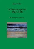 Aufzeichnungen IV; 2002 - 2014 (eBook, ePUB)