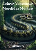 Cobras Venenosas: Mordidas Mortais (eBook, ePUB)