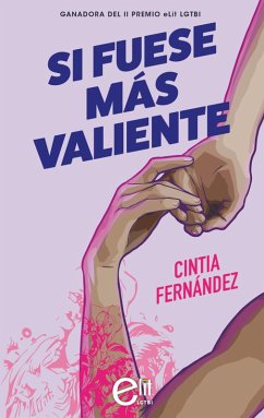 Si fuese más valiente (Novela ganadora II premio eLit LGTBI) (eBook, ePUB) - Fernández, Cintia