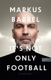 Markus Babbel - It's not only Football (eBook, ePUB)
