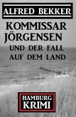 Kommissar Jörgensen und der Fall auf dem Land: Hamburg Krimi (eBook, ePUB)