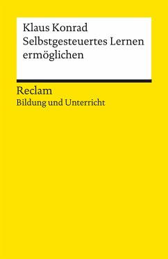 Selbstgesteuertes Lernen ermöglichen. Reclam Bildung und Unterricht (eBook, ePUB) - Konrad, Klaus