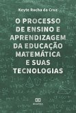 O processo de ensino e aprendizagem da educação matemática e suas tecnologias (eBook, ePUB)