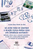 Há outro modo de construir a relação escola-família como uma experiência instituinte? (eBook, ePUB)