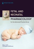 Fetal and Neonatal Pharmacology for the Advanced Practice Nurse (eBook, ePUB) Fetal and Neonatal Pharmacology for the Advanced Practice Nurse (eBook, ePUB)