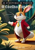 As Aventuras de Tarciso: O Coelho Esperto (eBook, ePUB)