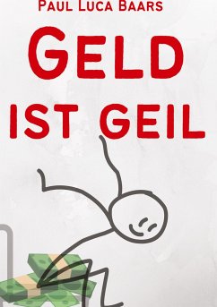 Geld ist Geil - Baars, Paul Luca