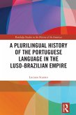 A Plurilingual History of the Portuguese Language in the Luso-Brazilian Empire (eBook, ePUB)