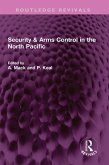 Security & Arms Control in the North Pacific (eBook, ePUB)