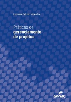Práticas de gerenciamento de projetos (eBook, ePUB) - Vicentin, Luciana Falcão