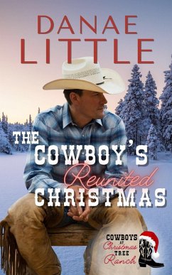 Cover The Cowboy's Reunited Christmas (Cowboys at Christmas Tree Ranch, #1) (eBook, ePUB)