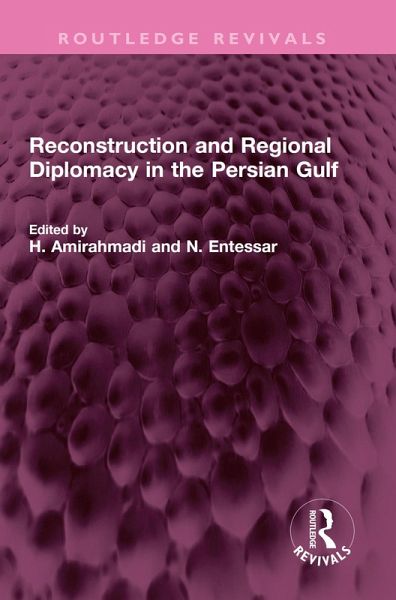 Reconstruction and Regional Diplomacy in the Persian Gulf (eBook, ePUB) Reconstruction and Regional Diplomacy in the Persian Gulf (eBook, ePUB)