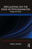 Speculating on the Edge of Psychoanalysis (eBook, ePUB)