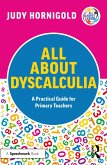 All About Dyscalculia: A Practical Guide for Primary Teachers (eBook, ePUB)