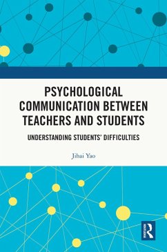 Psychological Communication Between Teachers and Students (eBook, ePUB) - Yao, Jihai