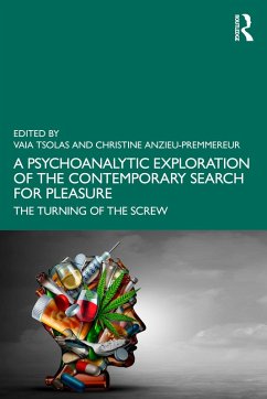 A Psychoanalytic Exploration of the Contemporary Search for Pleasure (eBook, PDF)