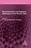 Reconstruction and Regional Diplomacy in the Persian Gulf (eBook, PDF)