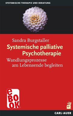 Systemische palliative Psychotherapie (eBook, ePUB) - Burgstaller, Sandra