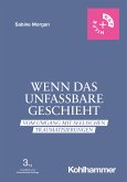 Wenn das Unfassbare geschieht (eBook, PDF)