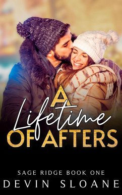 A Lifetime of Afters (Sage Ridge, #1) (eBook, ePUB) - Sloane, Devin A Lifetime of Afters (Sage Ridge, #1) (eBook, ePUB) - Sloane, Devin