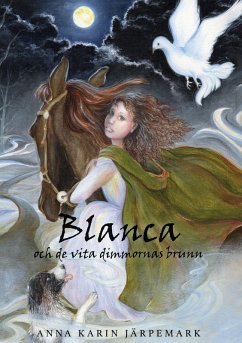 Blanca och de vita dimmornas brunn (eBook, ePUB) - Järpemark, Anna Karin