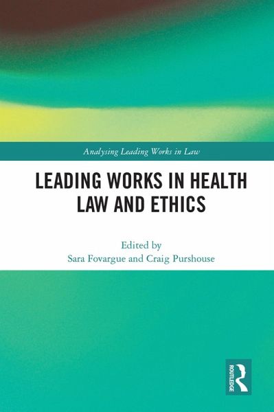 Leading Works in Health Law and Ethics (eBook, PDF) Leading Works in Health Law and Ethics (eBook, PDF)