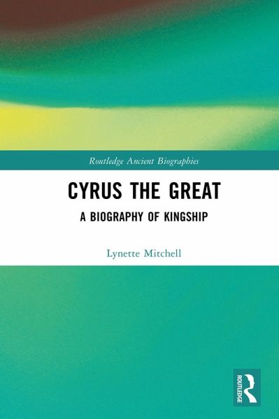 Cyrus the Great (eBook, ePUB)