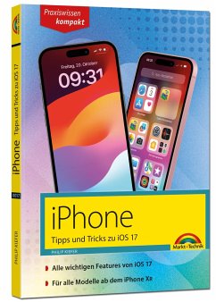 iPhone - Tipps und Tricks zu iOS 17 - zu allen aktuellen iPhone Modellen - komplett in Farbe - Kiefer, Philip
