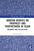Modern Debates on Prophecy and Prophethood in Islam (eBook, PDF)
