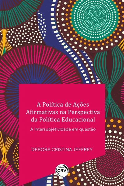 A POLÍTICA DE AÇÕES AFIRMATIVAS NA PERSPECTIVA DA POLÍTICA EDUCACIONAL (eBook, ePUB)