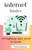 Internet Basics: Everything You Need to Know (eBook, ePUB) Internet Basics: Everything You Need to Know (eBook, ePUB)