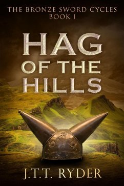 Hag of the Hills (The Bronze Sword Cycles, #1) (eBook, ePUB) - Ryder, Jtt