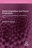 British Dogmatism and French Pragmatism (eBook, ePUB)