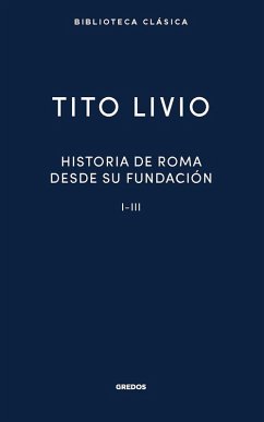 Historia de Roma desde su fundación I-III (eBook, PDF) - Livio, Tito