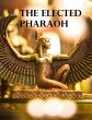 The Elected Pharaoh (eBook, ePUB) - Bild 1