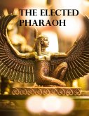 The Elected Pharaoh (eBook, ePUB)