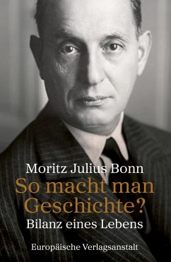 So macht man Geschichte? (eBook, PDF) - Bonn, Moritz Julius