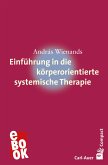 Einführung in die körperorientierte systemische Therapie (eBook, ePUB)