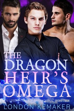 The Dragon Heir's Omega (Ether City Dragons) (eBook, ePUB) - Kemaker, London