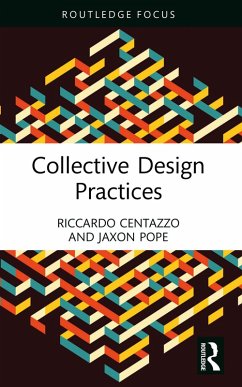 Collective Design Practices (eBook, PDF) - Centazzo, Riccardo; Pope, Jaxon