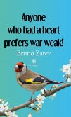 Anyone who had a heart prefers war weak! (eBook, ePUB)
