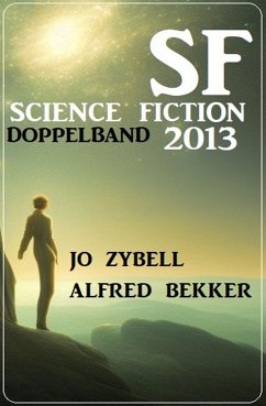 Science Fiction Doppelband 2013 (eBook, ePUB) - Bekker, Alfred; Zybell, Jo