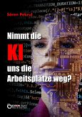 Nimmt die KI uns die Arbeitsplätze weg? (eBook, PDF)