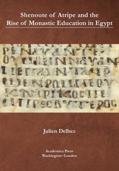 Shenoute of Atripe and the Rise of Monastic Education in Egypt (eBook, ePUB) - Delhez, Julien