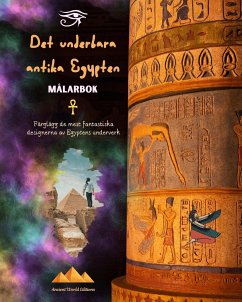 Det underbara antika Egypten - Kreativ målarbok för entusiaster av antika civilisationer - Editions, Ancient World