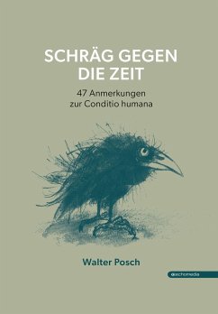 Schräg gegen die Zeit - Posch, Walter