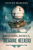 Brothers, Rebels, Treasure Seekers (Gasbags & Brides, #2) (eBook, ePUB)